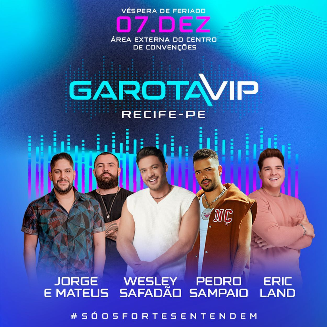 Garota Vip Recife 2022 – Início das Vendas e Atrações Confirmadas